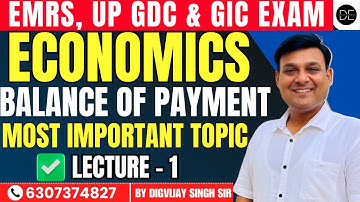 LECTURE -  1 BALANCE OF PAYMENT FOR EMRS, UP GDC & GIC EXAM 2025 |  BY DIGVIJAY SIR