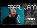 Pearl Jam - Sirens (Vocal cover) by Rildevar Silva