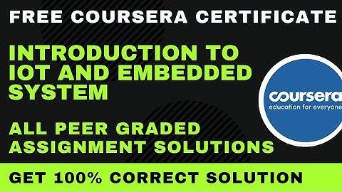 All peer graded assignment answers | introduction to iot and embedded systems | peer graded solution