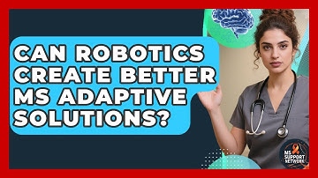 Can Robotics Create Better MS Adaptive Solutions? - MS Support Network