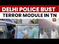 Delhi Terror Alert | Delhi Police Bust Lashkar-e-Taiba Terror Module With B'desh And Pakistan Links