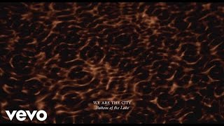 We Are the City - Bottom of the Lake