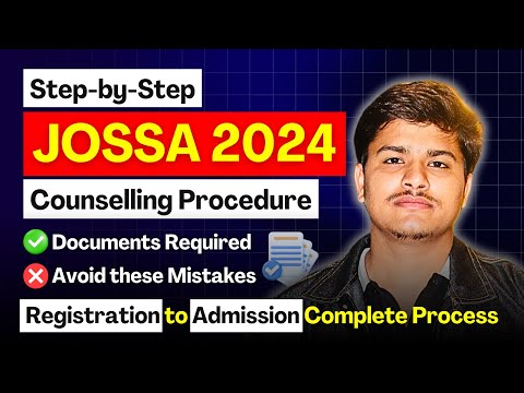 JoSAA Counselling Procedure 2024 | JoSAA 2024 Registration, Documents, Date etc. |JEE Mains 2024
