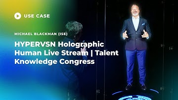 HYPERVSN Holographic Human Live Stream | Michael Blackman (ISE) | Talent Knowledge Congress