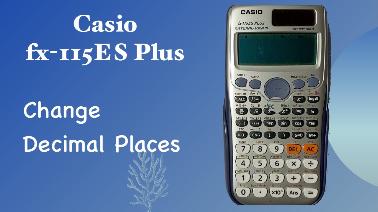 How To Change Decimal Places In Casio Fx-115Es Plus Calculator?