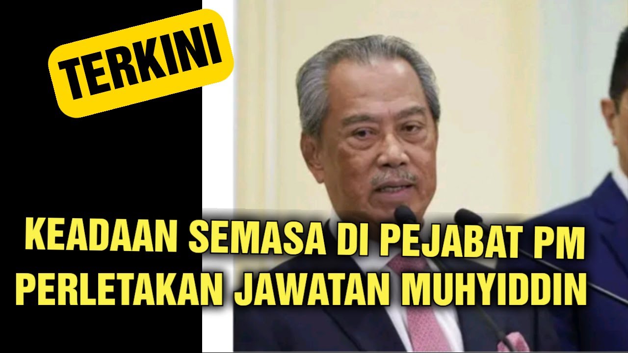 Jawatan muhyiddin terkini letak PM Muhyiddin