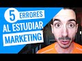 5 Errores que NO debes cometer al ESTUDIAR MARKETING