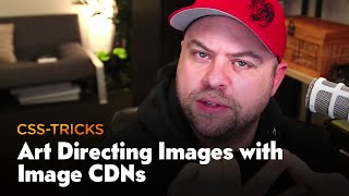Art Directing Images, the Picture Element, and Image CDNs