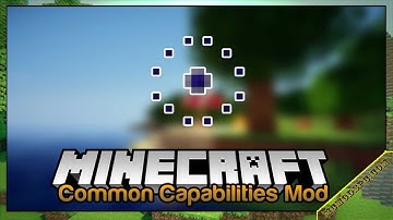 Common Capabilities Mod 1.16.5/1.15.2/1.12.2 & How To Download and Install for Minecraft