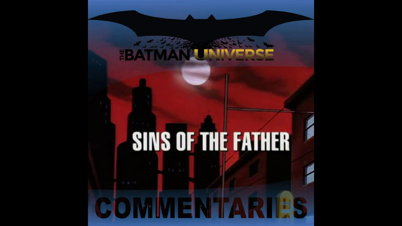 TBU Commentary: The New Adventures of Batman: Sins of the Father - YouTube
