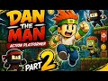 Dan the Man Action Platformer Part 2 The Adventure Dan the Man Action Platformer Part 2 The Adventure