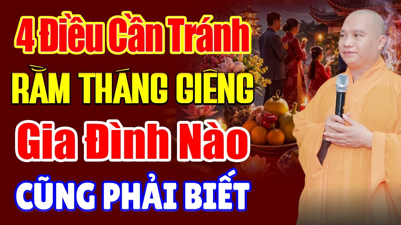 4 Điều KIÊNG KỴ Cần Tránh Ngày Rằm Tháng Giêng, Gia Đình Nào Cũng Phải Biết - Thầy. Thích Đạo Thịnh