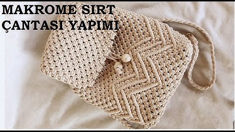 MAKROME SIRT ÇANTASI YAPIMI / MACRAME BACKPACK TUTORIAL