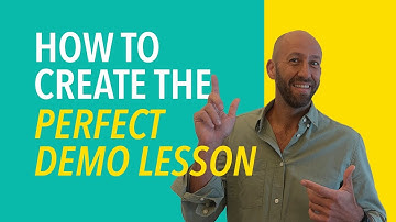 How To Create The Perfect Demo Lesson