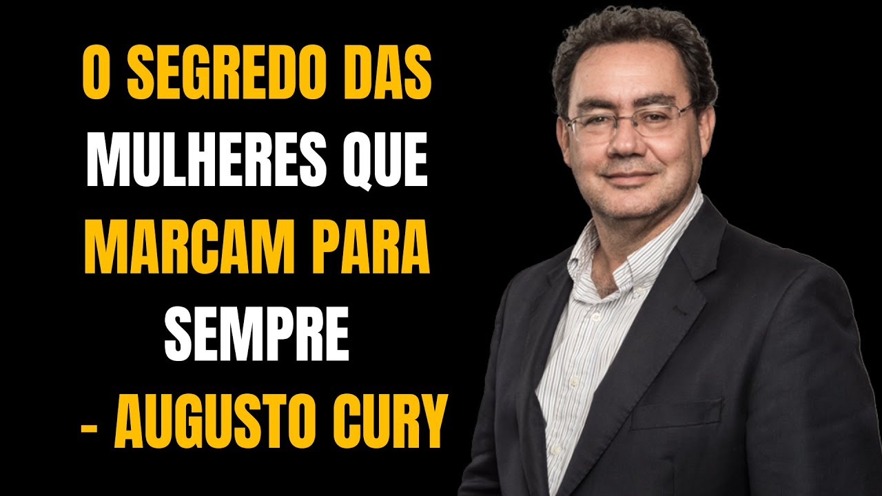 O SEGREDO das MULHERES que os homens NUNCA esquecem ninguém fala sobre isso  Augusto Cury