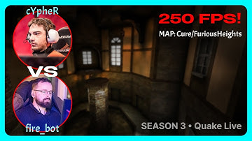 cYpheR vs fire bot | 250FPS Quake Season 3