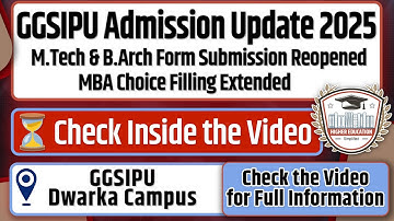 GGSIPU Admission Update 2025: MBA Choice Filling Extended | M.Tech & B.Arch Form Submission Reopened