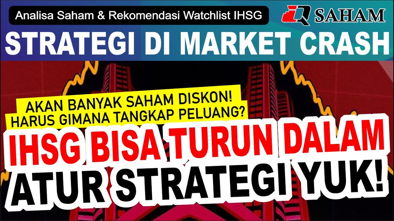 STRATEGI DI SAAT MARKET CRASH ! SIAPKAN INI SAAT IHSG DAN SAHAM TURUN ...