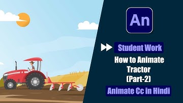 Fast Forward Tutorial Of Student Work | How to Animate Tractor in Animate Cc Hindi? | (Part-2)