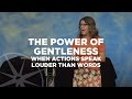 The Power of Gentleness: When Actions Speak Louder Than Words | Women's Bible Study