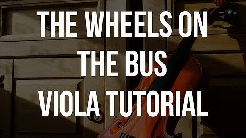 How to play The Wheels on the Bus on Viola