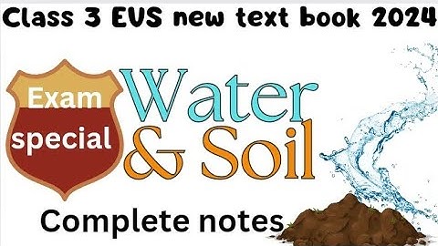 Class 3 EVS  Unit 3 WATER AND SOIL complete note #exam oriented