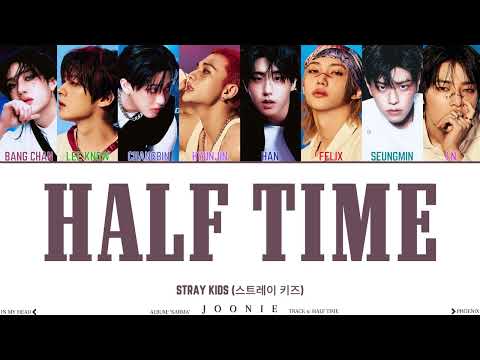 Stray Kids (스트레이 키즈) 'Half Time' (반전) Lyrics (Color Coded Lyrics Han/Rom/Eng)