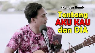 LAGU JAMAN SMP PALING BIKIN BAPER❗😥 | Kangen Band - Tentang Aku Kau dan Dia [Soni Egi Cover]