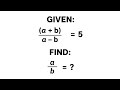 Given (a+b)/(a-b)=5 find a/b | Algebra Tricks | Maths Shorts #Maths #Shorts #Algebra #Jeemains #SSC