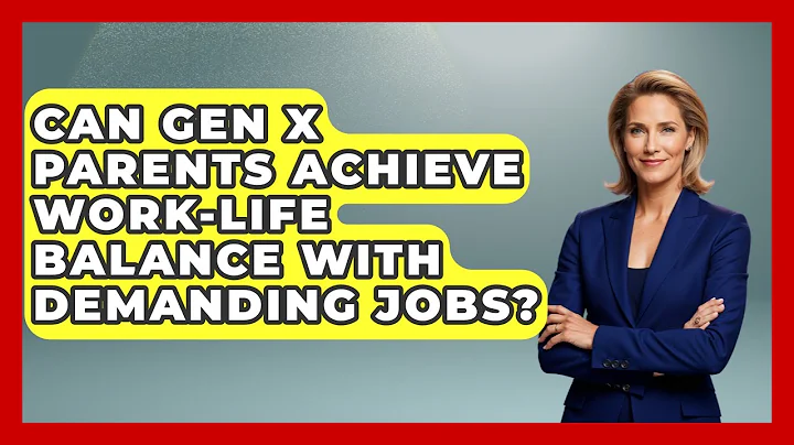 Can Gen X Parents Achieve Work-Life Balance With Demanding Jobs? | The Gen X Rewind News