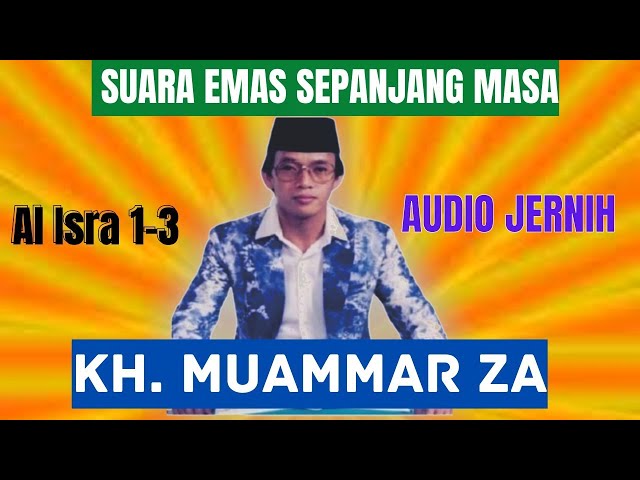 SUARA TERBAIK SEPANJANG ZAMAN    KH Muammar ZA Surat Al Isra 1 3 Text Arab & Artinya class=