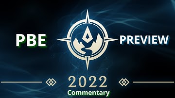 Preseason 2022: PBE Preview Commentary