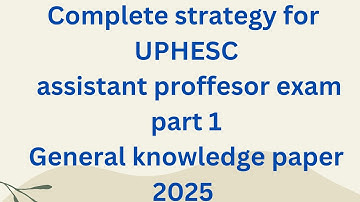 UPHESC assistant professor, part 1 general knowledge, syllabus explained | sociology educator|