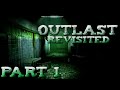 2 years later welcome back  outlast revisited  part 1