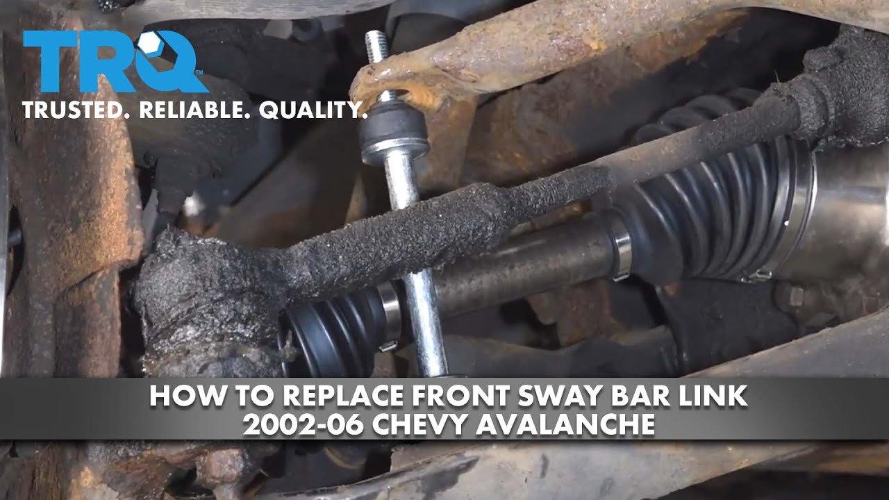 How To Replace Front Sway Bar Link 200206 Chevy Avalanche YouTube