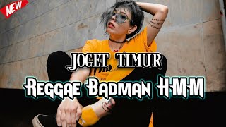 JOGET TIMUR _ REGGAE BADMAN - HMM || Lagu Acara Remix 2023 ( Arjhun Kantiper )