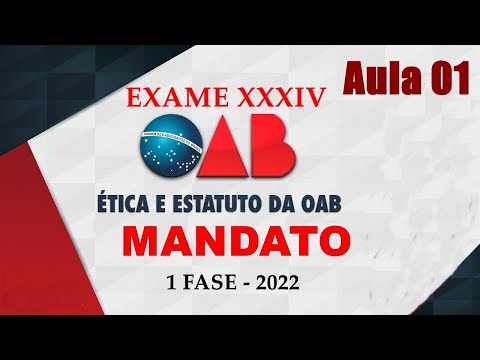 OAB Exame 34 - Aula 1 Ética Profissional - Mandato