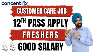 Customer Service Job In Concentrix | 12th Pass & Freshers Eligible | Good Salary
