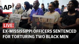 LIVE: Sentencing of 6 former Mississippi law officers for torture of 2 Black men