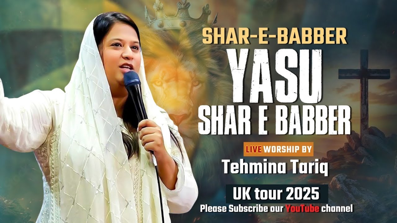 Tehmina Tariq Javeed Uk Tour 2025 live worship  Shar E Baber Yasu Sher E Baber Masih geet