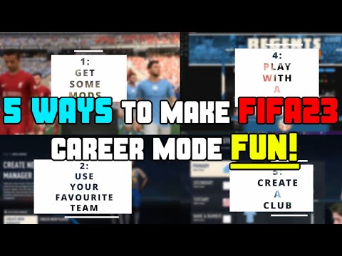 5 Ways To Make Your FIFA23 Career Mode FUN Again!