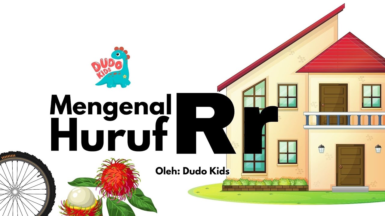 Huruf R Roda Belajar Huruf R dan kosa kata huruf R Rambutan Rambut Rumah Roda | Dudo ...