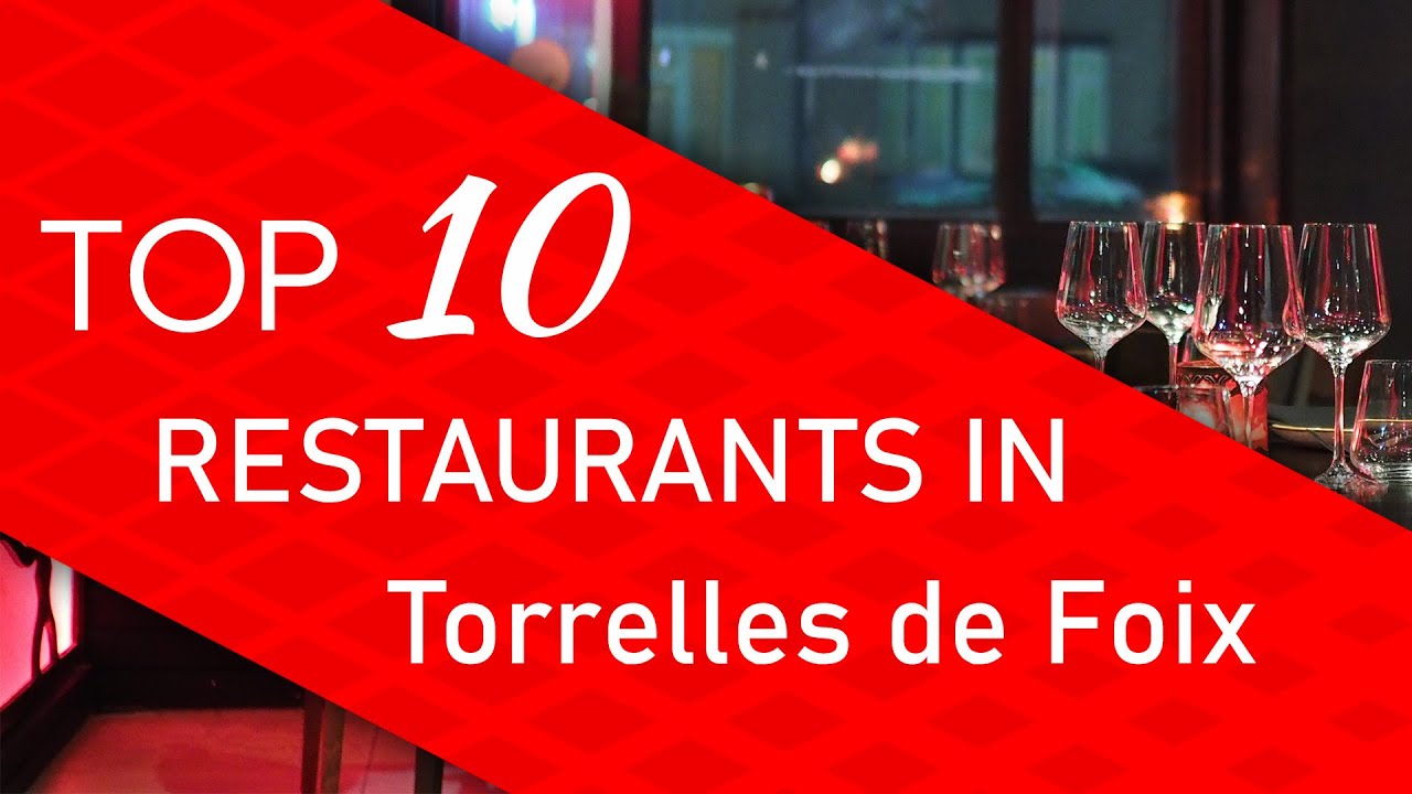 Top 10 best Restaurants in Torrelles de Foix, Spain