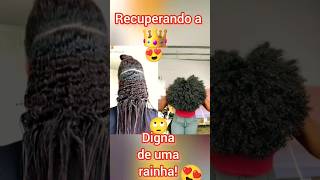 Recuperando a 👑 digna de uma Rainha!