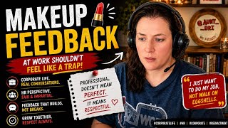 Makeup 💄 Feedback #corporatelife #hr #corporatetiktok #reenactment #mystory 