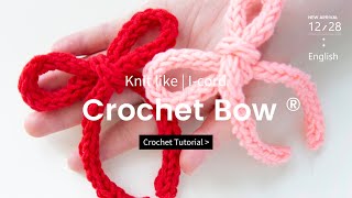 Crochet Tutorial | Beginner Friendly Crochet Bow | Knit Like | I-cord |English