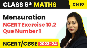 NCERT Exercise 10.2 : Question 1 - Mensuration | Class 6 Maths