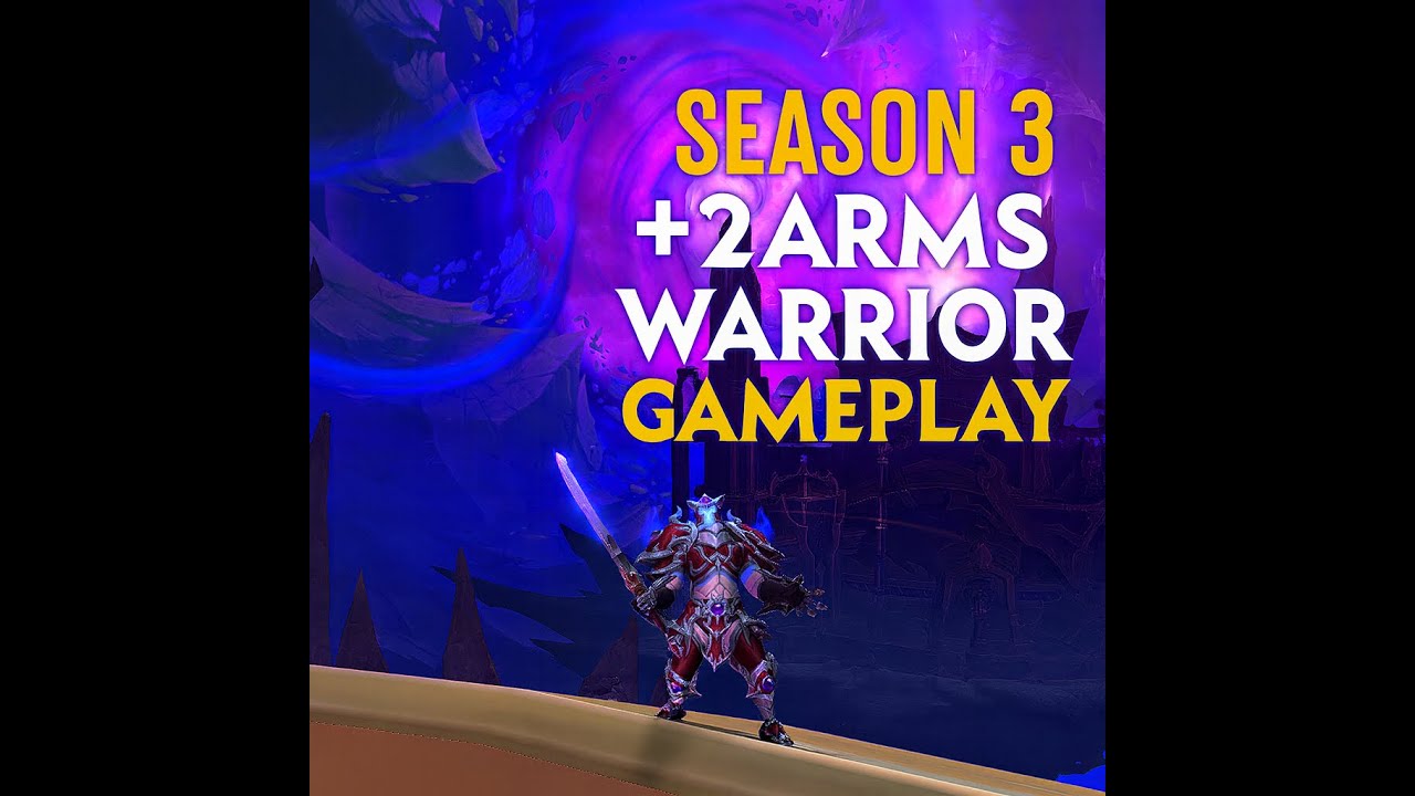 The Arms Warrior Grind: Epic Mythic+ Season 3 Title Hunt! The War ...