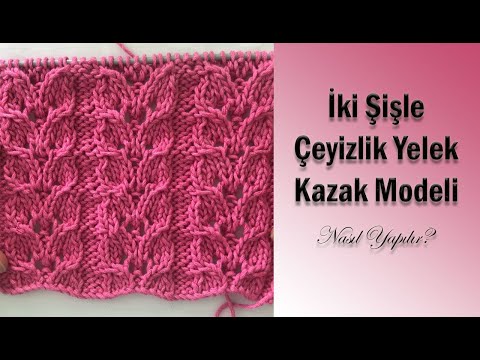 İki Şişle Çeyizlik Yelek Örneği / Kazak Süveter Örgü Modeli / Kinitting Pattern For Sweater