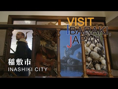 稲敷市-INASHIKI CITY- VISIT IBARAKI,JAPAN GUIDE